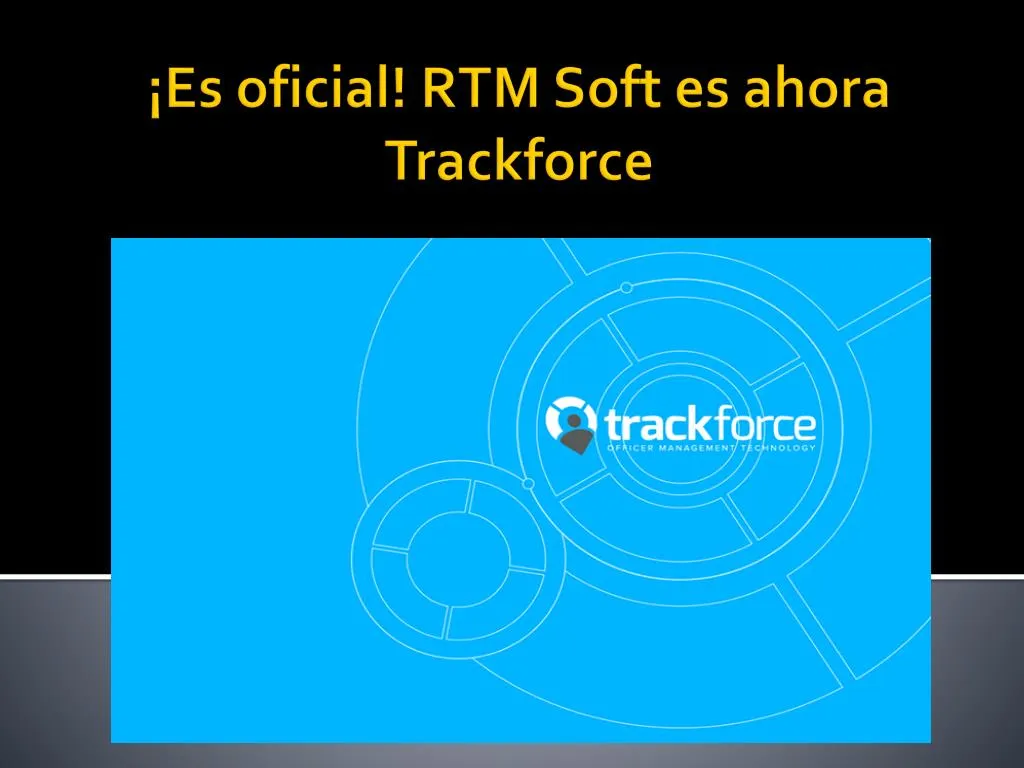 es oficial rtm soft es ahora trackforce