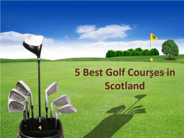 5 Best Golf Courses in Scotland