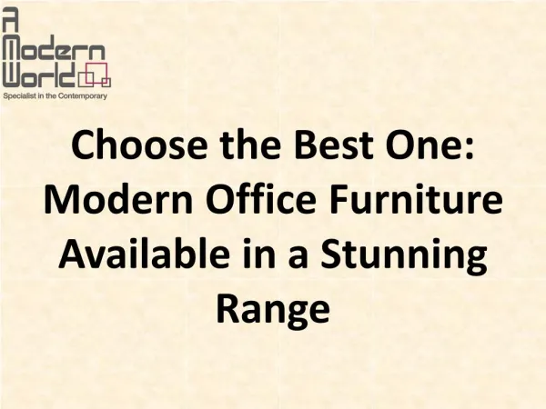 Choose the Best One: Modern Office Furniture Available in a Stunning Range