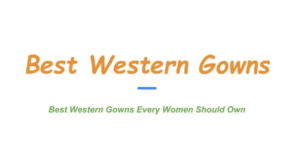 5 Best Western Gowns Every Women Should Own