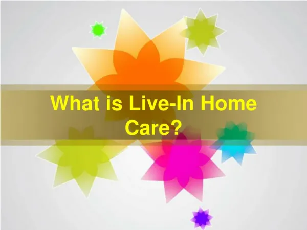 What is Live-In Home Care?