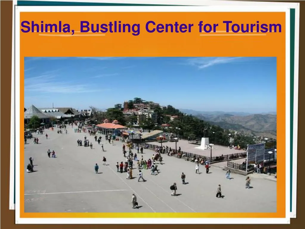 shimla bustling center for tourism