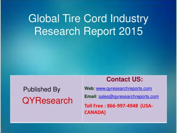 Global Tire Cord Market 2015 Industry Analysis, Forecasts, Study, Research, Outlook, Shares, Insights and Overview