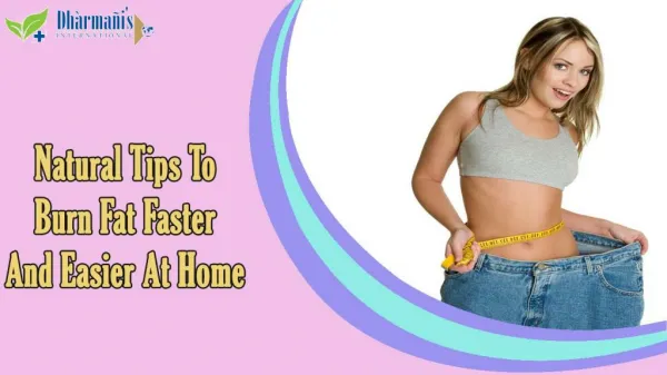 Natural Tips To Burn Fat Faster And Easier At Home