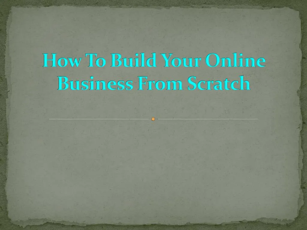 how to build your online business from scratch
