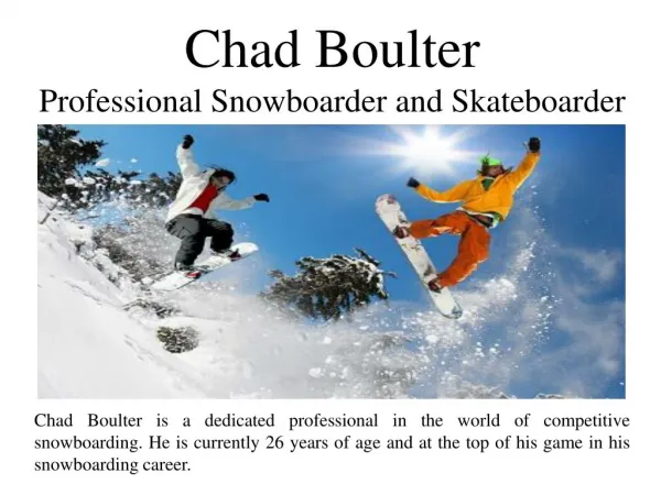 Chad Boulter - Professional Snowboarder and Skateboarder
