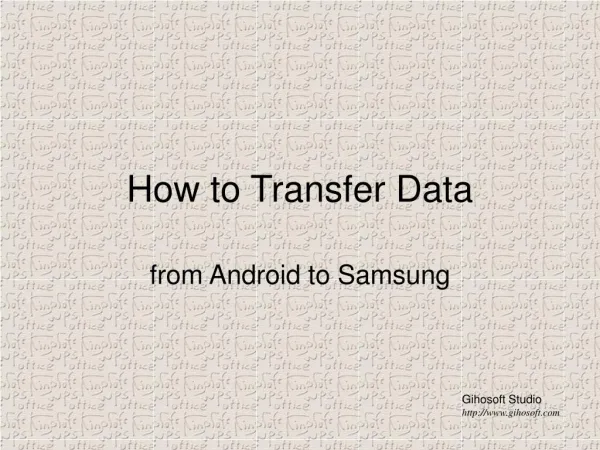 How to Transfer Data from Android to Samsung