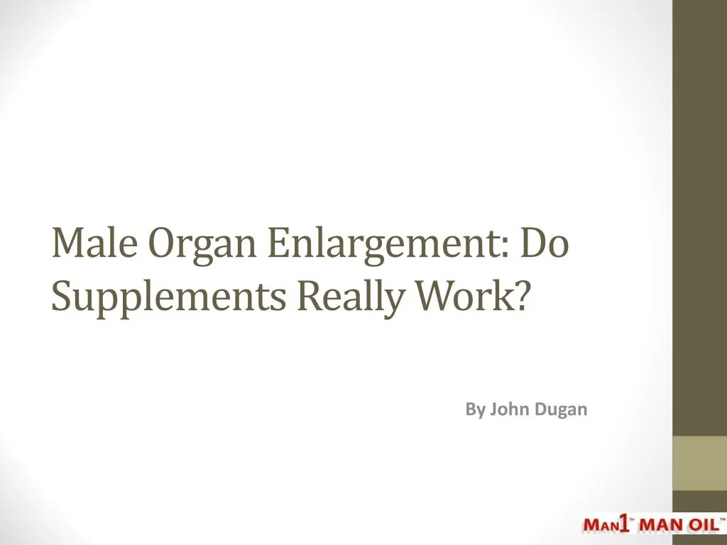 male organ enlargement do supplements really work