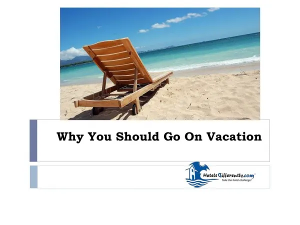 Why You Should Go On Vacation