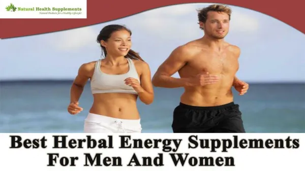 Best Herbal Energy Supplements For Men And Women, Regain Optimum Health