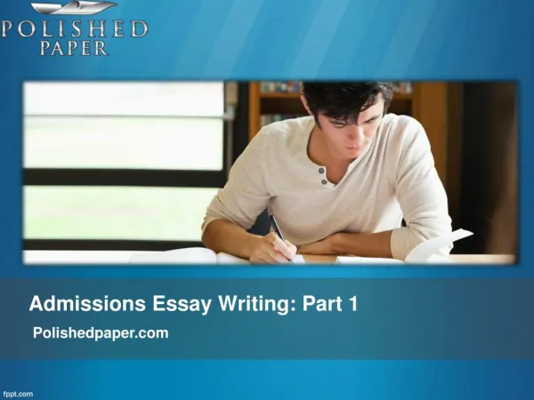 Admissions essay writing part 1