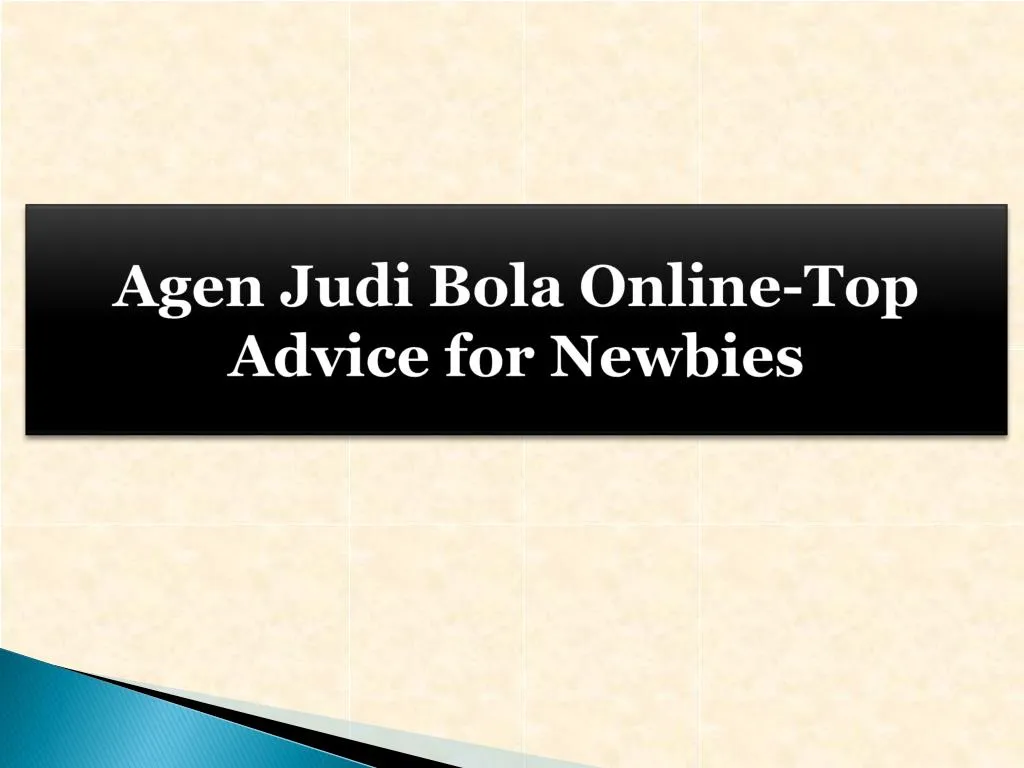 agen judi bola online top advice for newbies