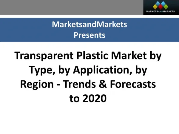 Transparent Plastics Market worth 165.2 Billion USD by 2020