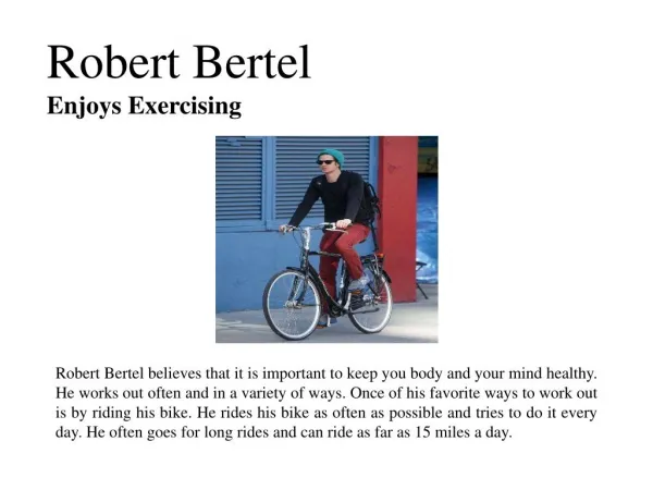 Robert bertel enjoys exercising