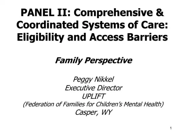 PANEL II: Comprehensive Coordinated Systems of Care: Eligibility and Access Barriers