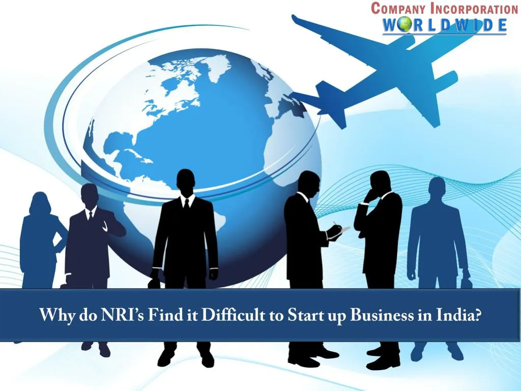 why do nri s find it difficult to start up business in india