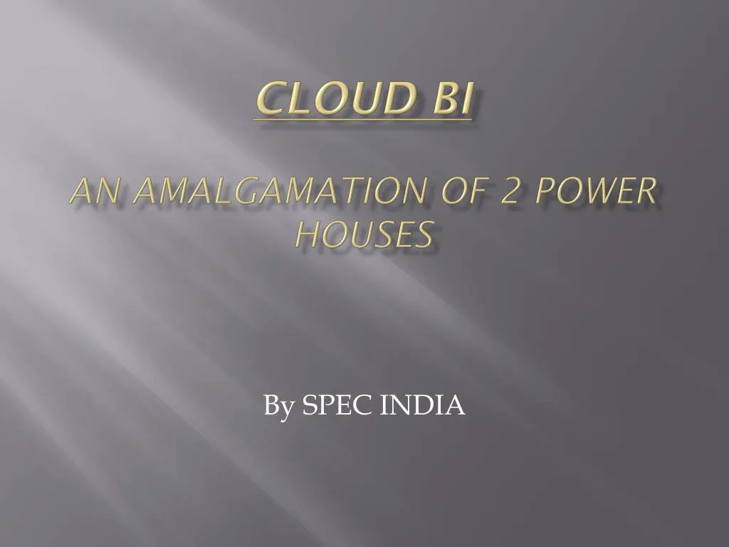 cloud bi an amalgamation of 2 power houses