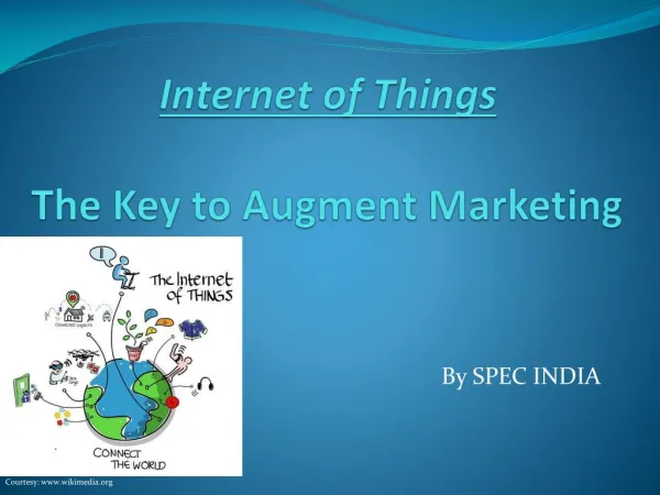 Internet of Things - The Key to Augment Marketing