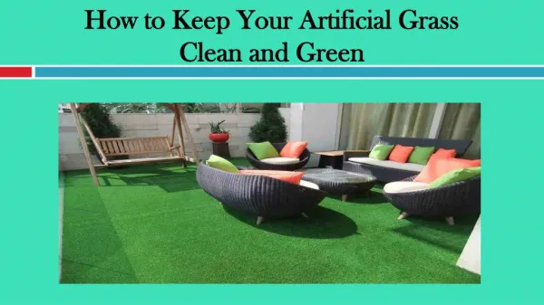 How to Keep Your Artificial Grass Clean and Green
