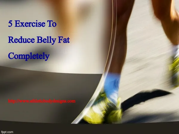 5 Exercise to Reduce Belly Fat completely