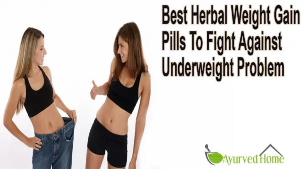 Best Herbal Weight Gain Pills To Fight Against Underweight Problem