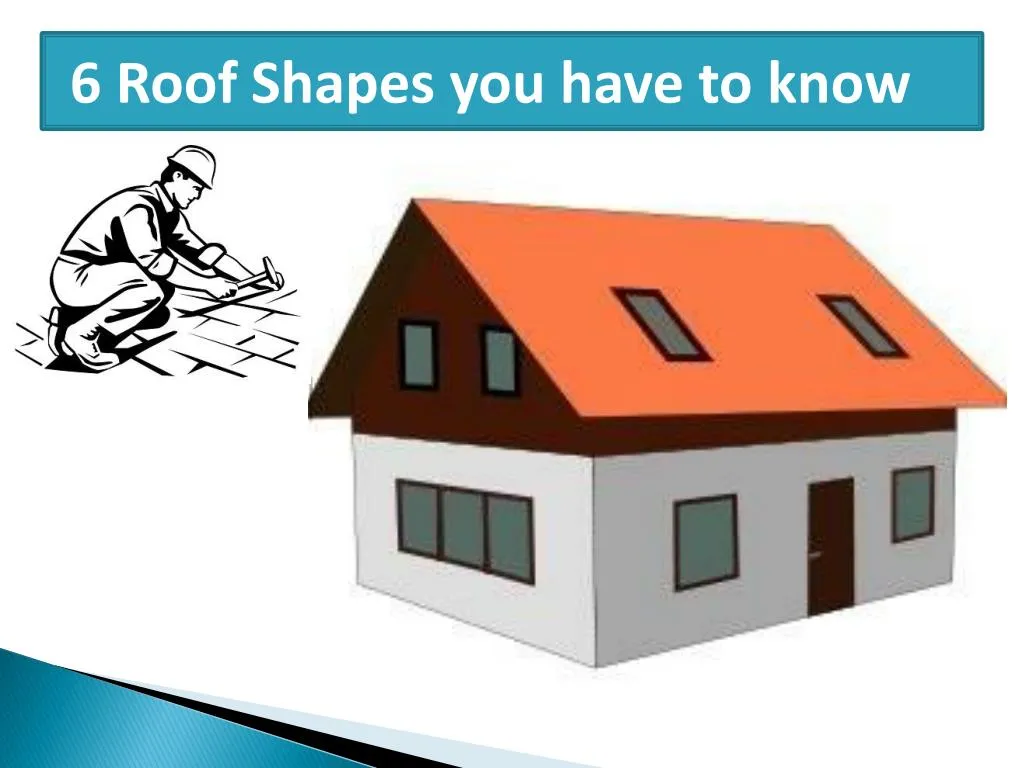 6 roof shapes you have to know