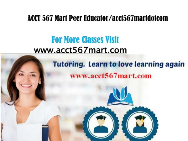ACCT 567 Mart Peer Educator/acct567martdotcom