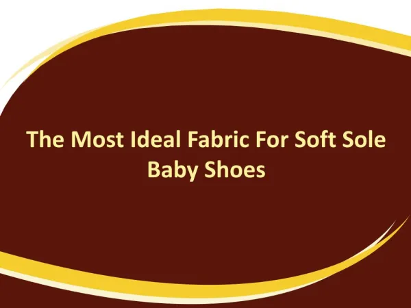 The Most Ideal Fabric For Soft Sole Baby Shoes