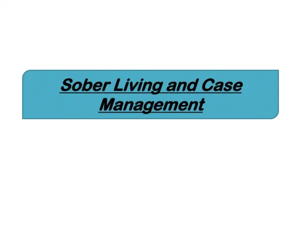 Sober Living and Case Management