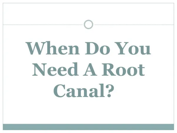 When Do You Need A Root Canal?