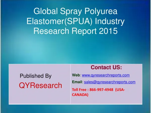 Global Spray Polyurea Elastomer(SPUA) Market 2015 Industry Growth, Outlook, Insights, Shares, Analysis, Study, Research