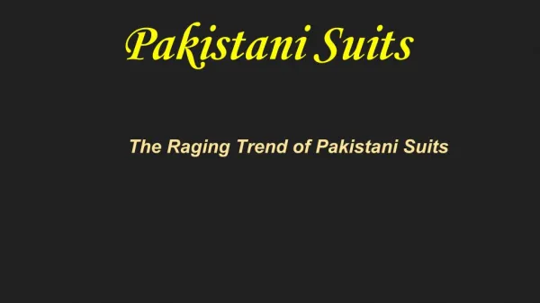 The Raging Trend of Pakistani Suits