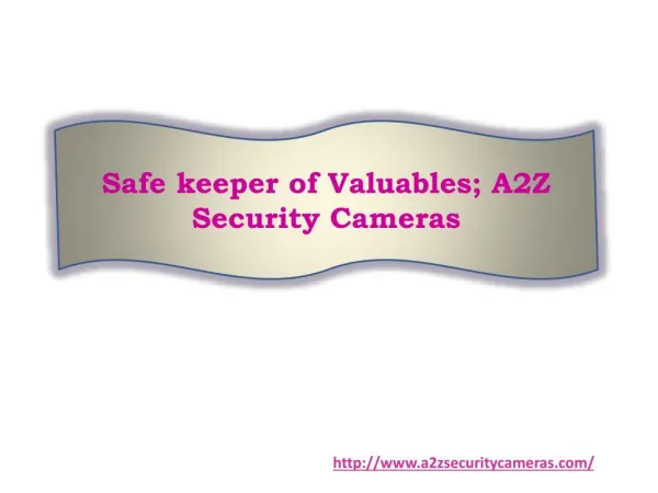 Safe keeper of Valuables; A2Z Security Cameras