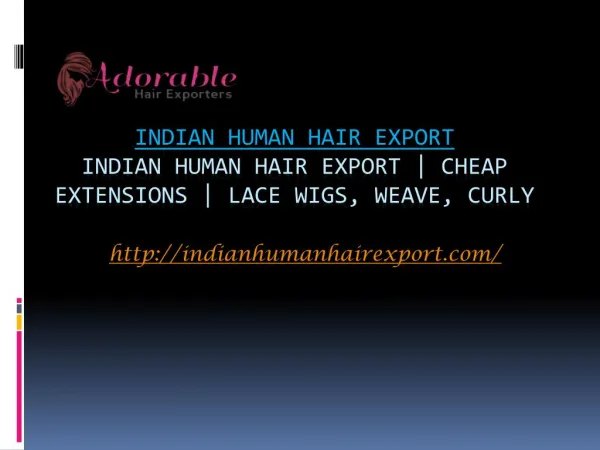 Indian Human Hair Export | Cheap extensions | Lace wigs, Weave, Curly