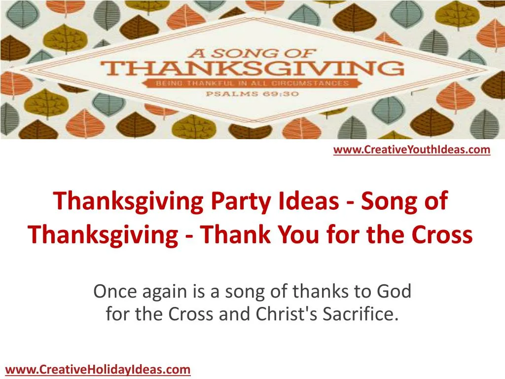 thanksgiving party ideas song of thanksgiving thank you for the cross