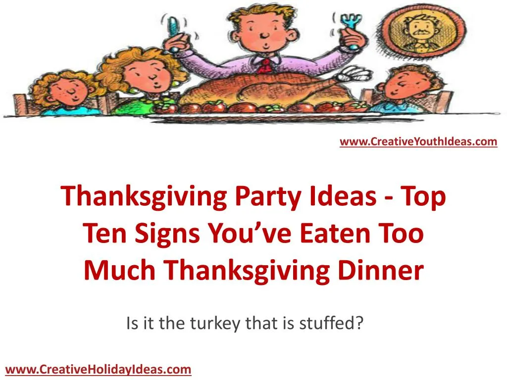 thanksgiving party ideas top ten signs you ve eaten too much thanksgiving dinner