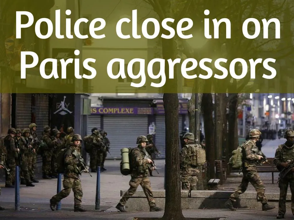 police close in on paris attackers