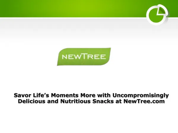 Savor Life’s Moments More with Uncompromisingly Delicious and Nutritious Snacks at NewTree.com