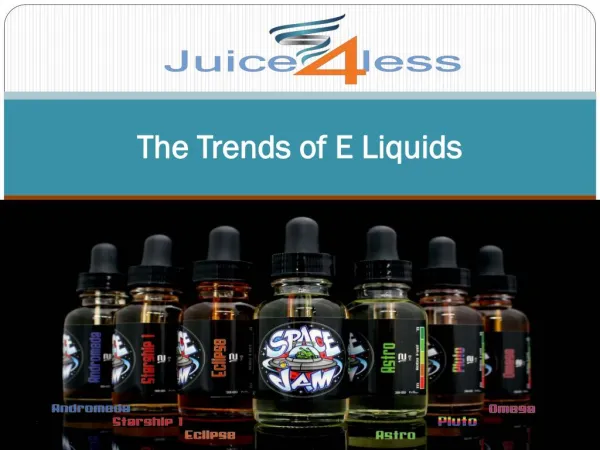 The Trends of E Liquids