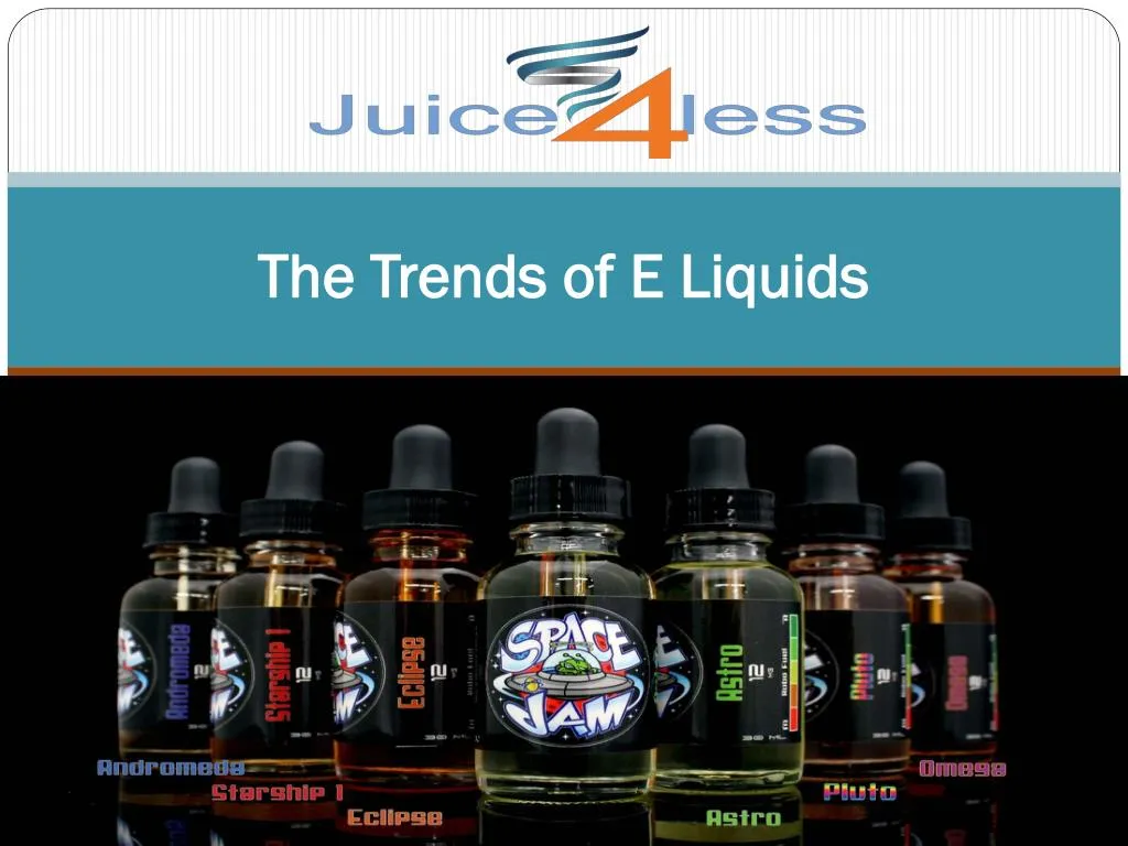 the trends of e liquids