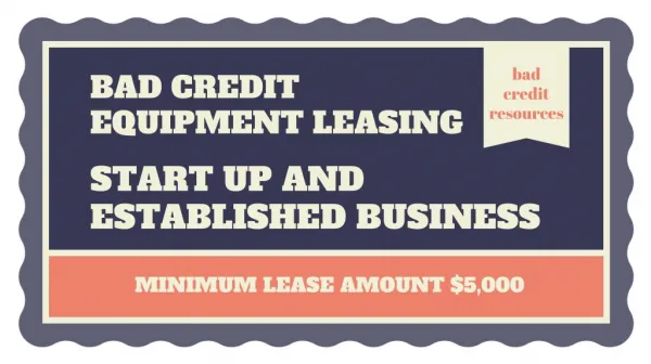 What Are Bad Credit Equipment Leasing Programs?