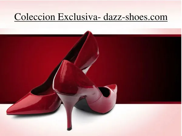 Coleccion Exclusiva- dazz-shoes.com