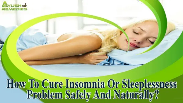 How To Cure Insomnia Or Sleeplessness Problem Safely And Naturally?