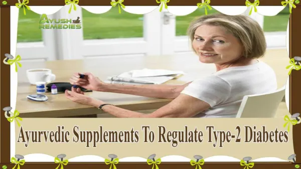 Ayurvedic Supplements To Regulate Type-2 Diabetes Without Any Side Effects