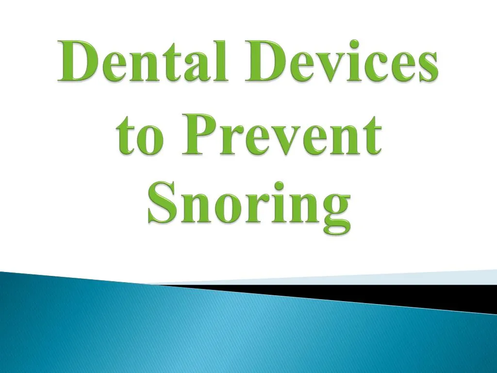 dental devices to prevent snoring