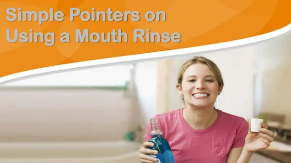 Simple Pointers on Using a Mouth Rinse