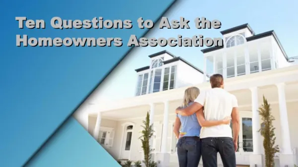 Ten Questions To Ask The Home Owners Association