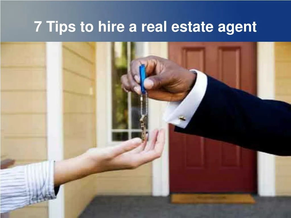 7 tips to hire a real estate agent