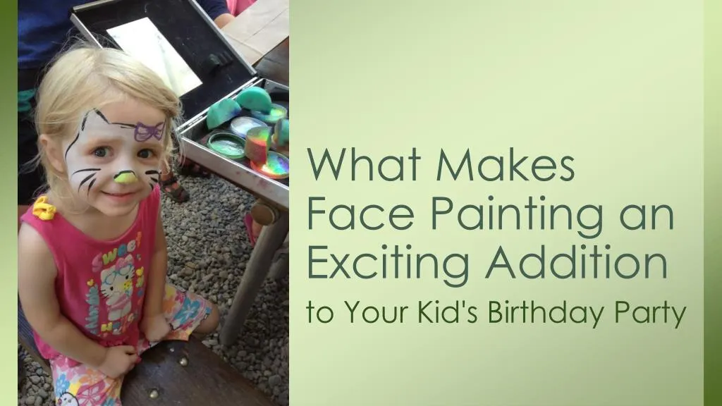 what makes face painting an exciting addition