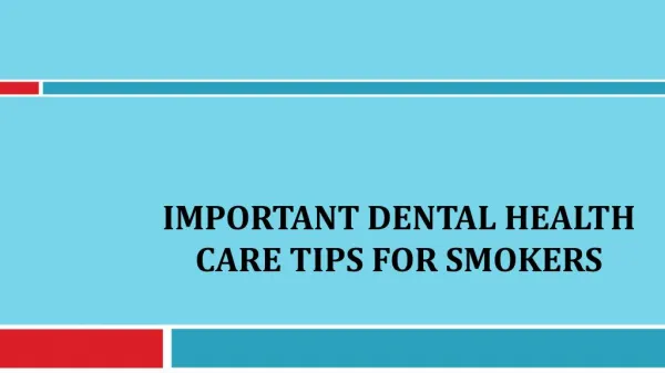 Important Dental Health Care Tips for Smokers